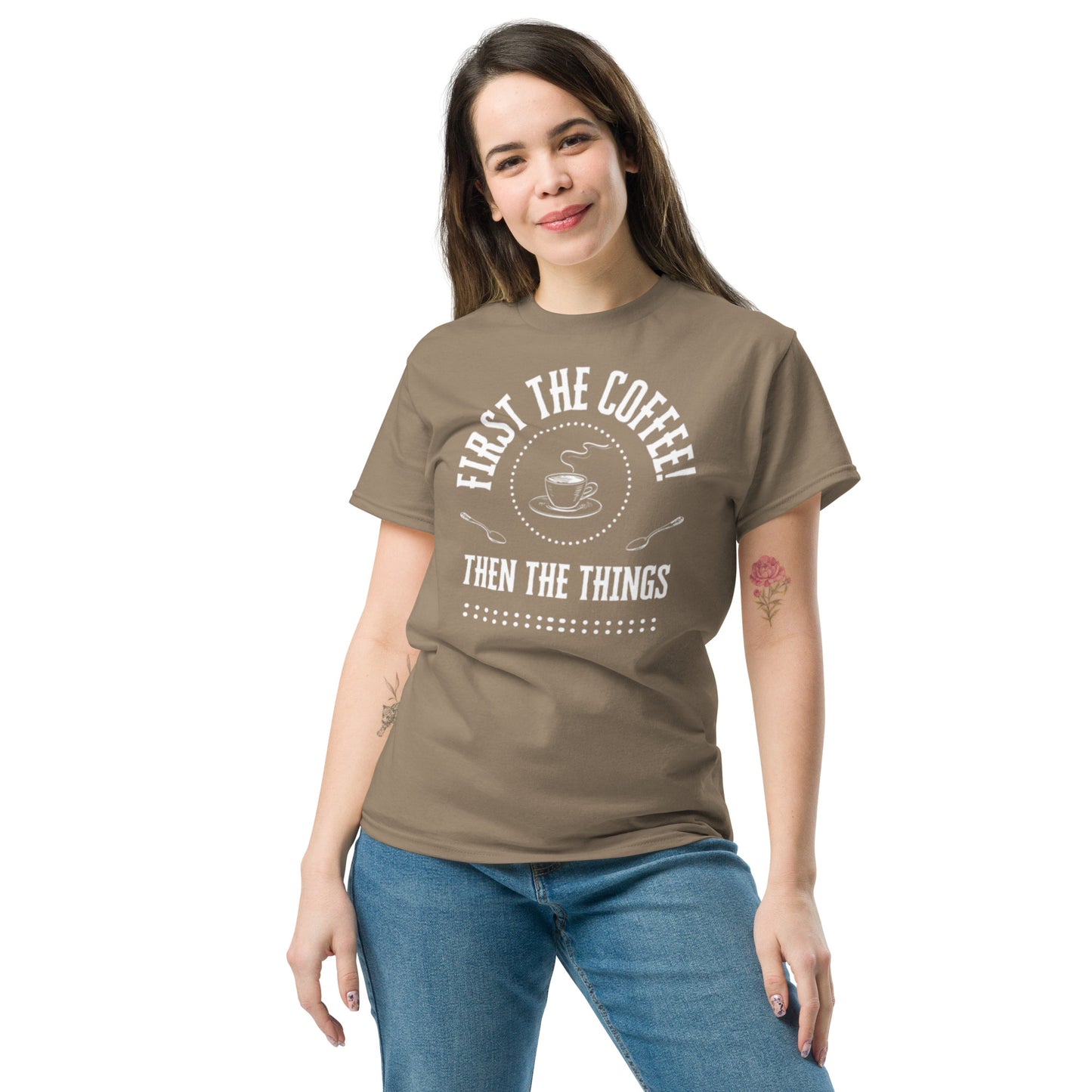 First the Coffee, Then the Things Unisex classic tee