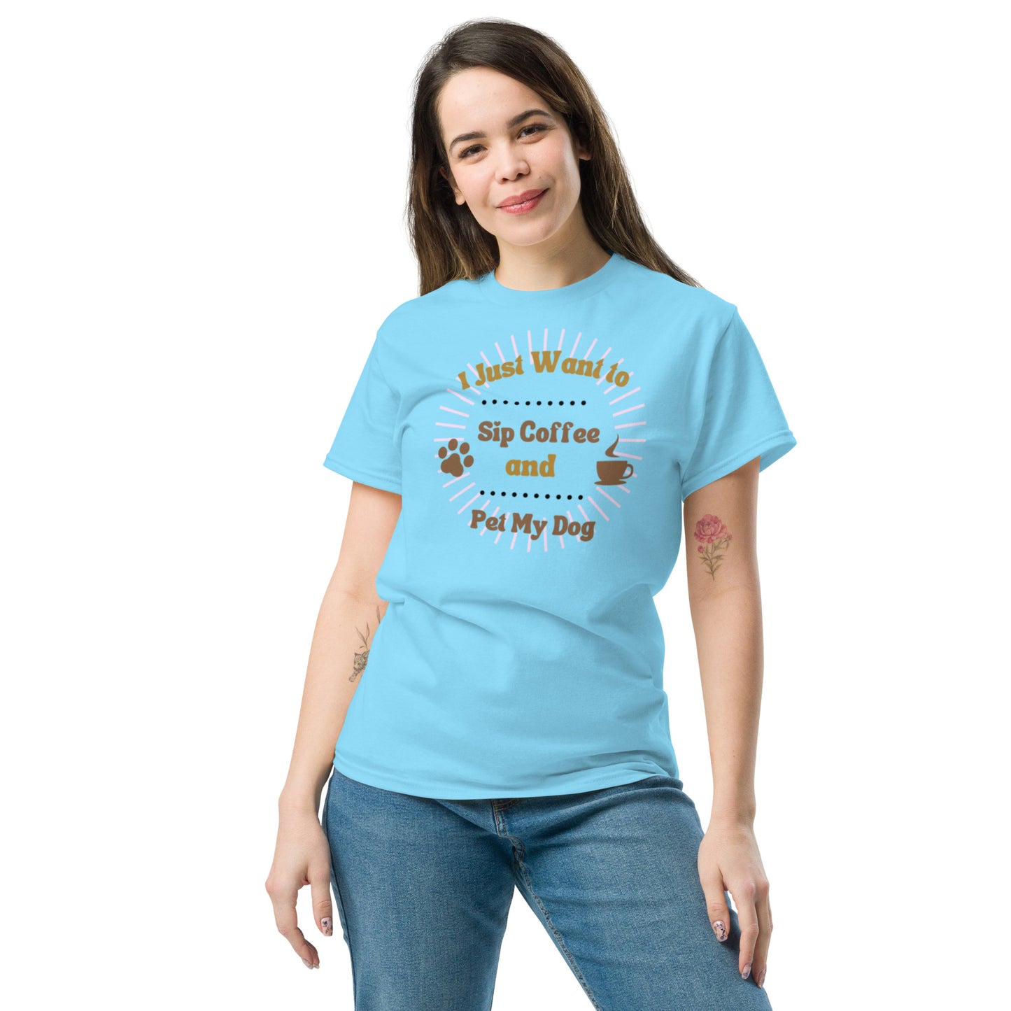 I Just Want to Sip Coffee and Pet My Dog Unisex classic tee