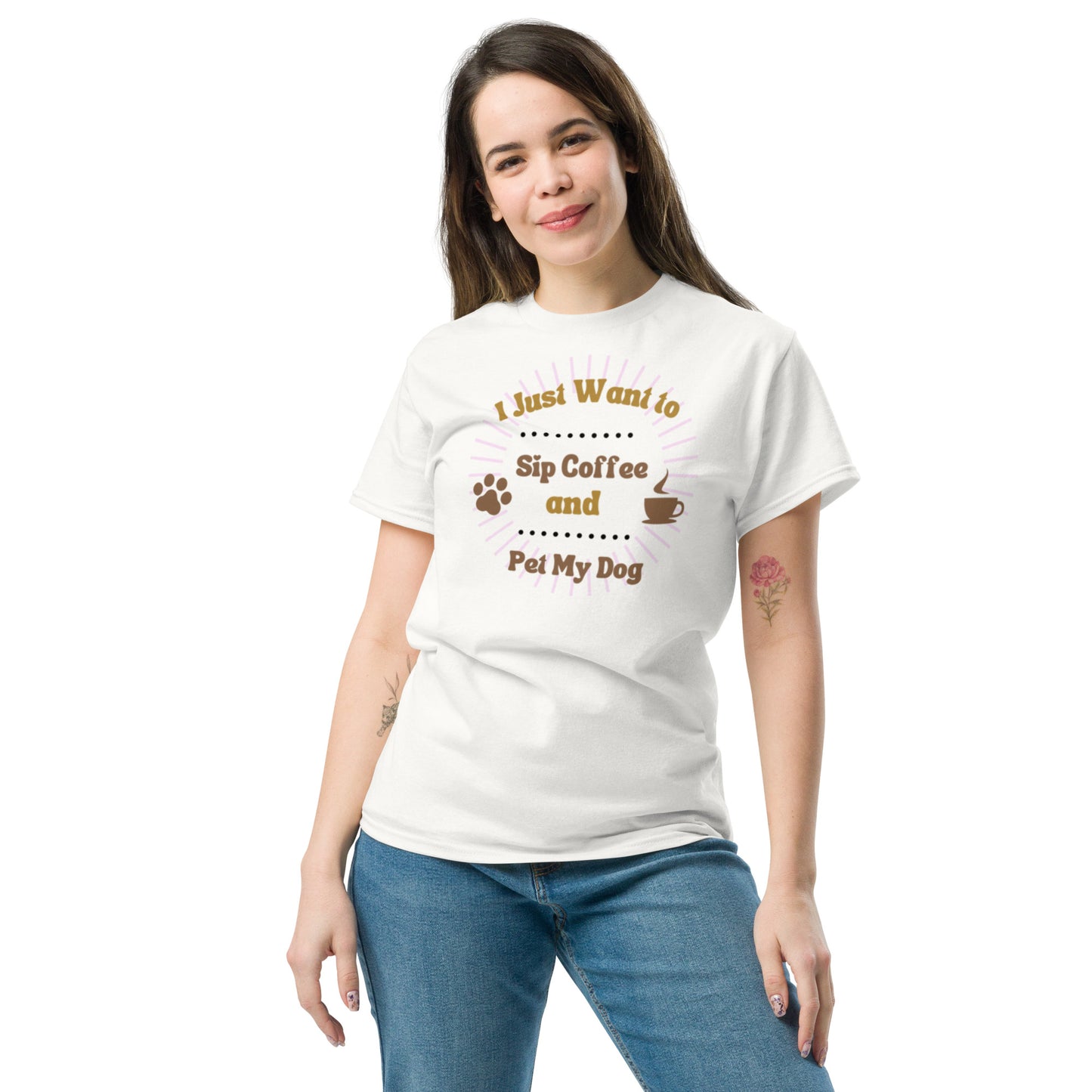 I Just Want to Sip Coffee and Pet My Dog Unisex classic tee